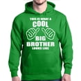 thumbnail image 1 of Shop4Ever Men's This Is What A Cool Big Brother Looks Like Hooded Sweatshirt Hoodie Large Irish Green, 1 of 5