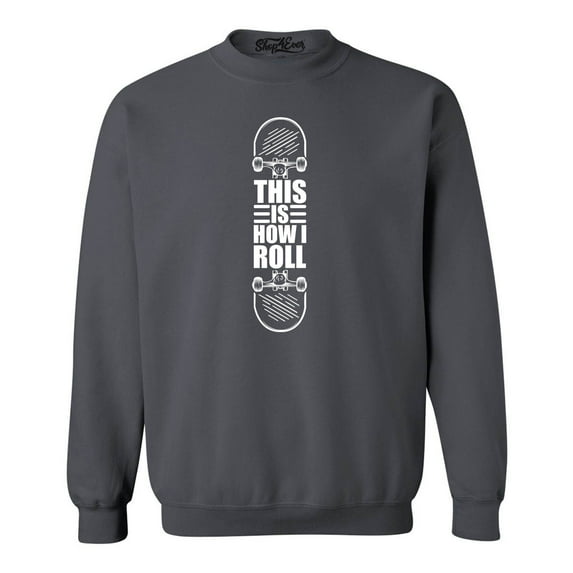 Shop4Ever Men's This is How I Roll Skateboard Funny Skateboarding Crewneck Sweatshirt Large Charcoal
