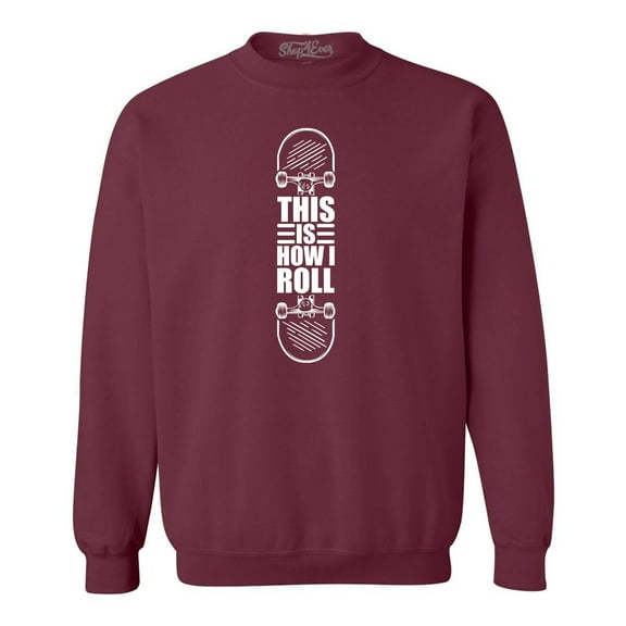 Shop4Ever Men's This is How I Roll Skateboard Funny Skateboarding Crewneck Sweatshirt X-Large Maroon