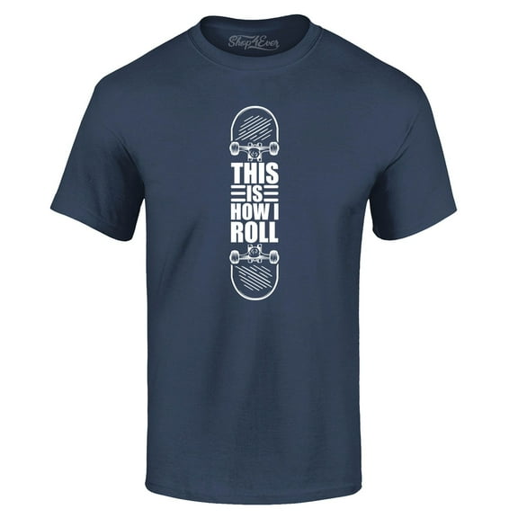 Shop4Ever Men's This is How I Roll Skateboard Funny Skateboarding Graphic T-shirt Large Navy