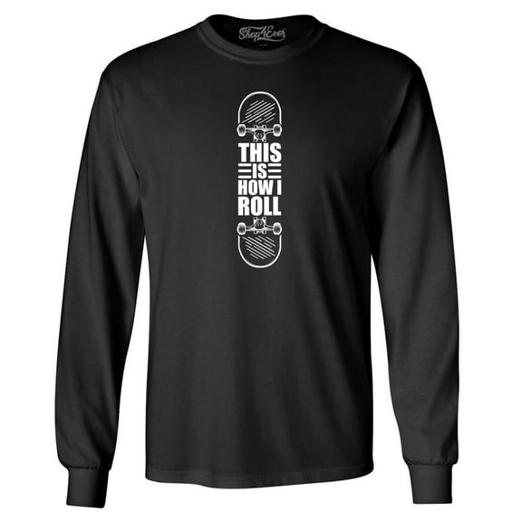 Shop4Ever Men's This is How I Roll Skateboard Funny Skateboarding Long Sleeve Shirt Small Black