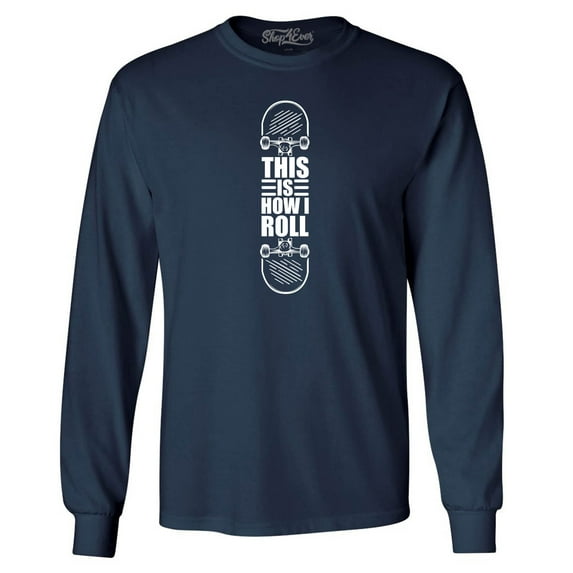 Shop4Ever Men's This is How I Roll Skateboard Funny Skateboarding Long Sleeve Shirt XX-Large Navy