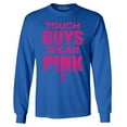 thumbnail image 1 of Shop4Ever Men's Tough Guys Wear Pink Breast Cancer Awareness Long Sleeve Shirt XXX-Large Royal Blue, 1 of 5