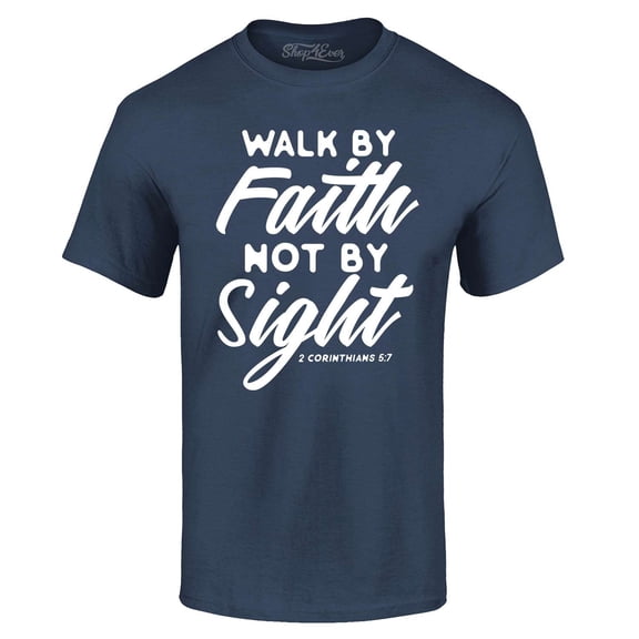 Shop4Ever Men's Walk by Faith Not by Sight 2 Corinthians 5:7 Graphic T-shirt Large Navy