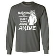 thumbnail image 1 of Shop4Ever Men's Warning May Start Spontaneously Talking About Anime Long Sleeve Shirt X-Large Charcoal, 1 of 5