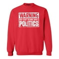thumbnail image 1 of Shop4Ever Men's Warning May Start Talking About Politics Crewneck Sweatshirt Small Red, 1 of 5