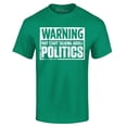 thumbnail image 1 of Shop4Ever Men's Warning May Start Talking About Politics Graphic T-shirt XX-Large Kelly, 1 of 5
