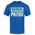 thumbnail image 1 of Shop4Ever Men's Warning May Start Talking About Politics Graphic T-shirt XX-Large Royal Blue, 1 of 5