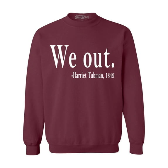 Shop4Ever Men's We Out. Harriet Tubman, 1849 Crewneck Sweatshirt XXX-Large Maroon
