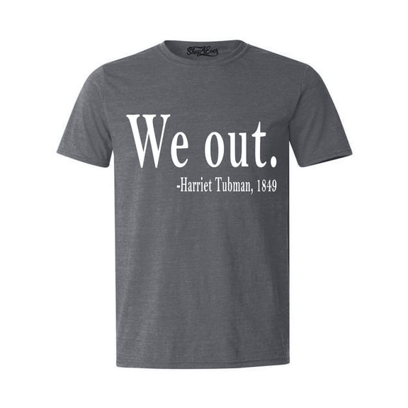 Shop4Ever Men's We Out. Harriet Tubman, 1849 Graphic T-shirt Medium Dark Heather