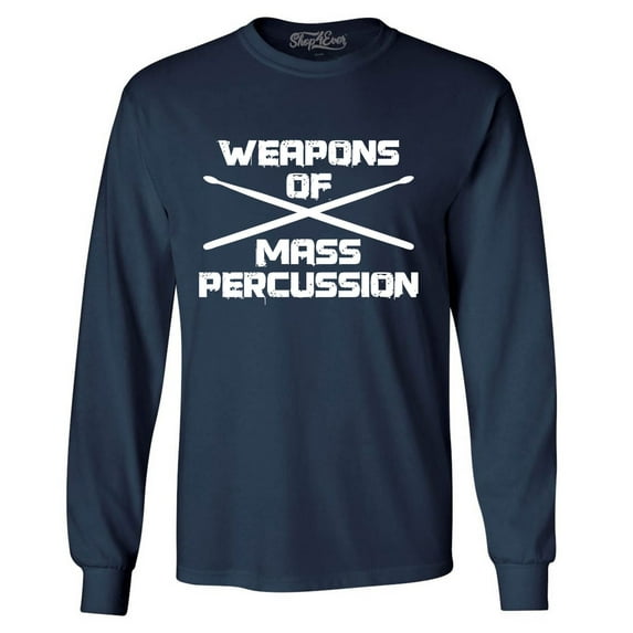 Shop4Ever Men's Weapons of Mass Percussion Drumsticks Drummer Long Sleeve Shirt Small Navy