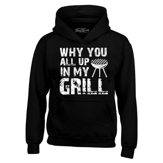 Shop4Ever Men's Why You All Up in My Grill Funny BBQ Hooded Sweatshirt Hoodie Small Black