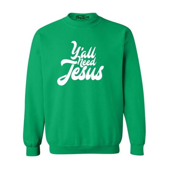Shop4Ever Men's Y'all Need Jesus Crewneck Sweatshirt Large Irish Green