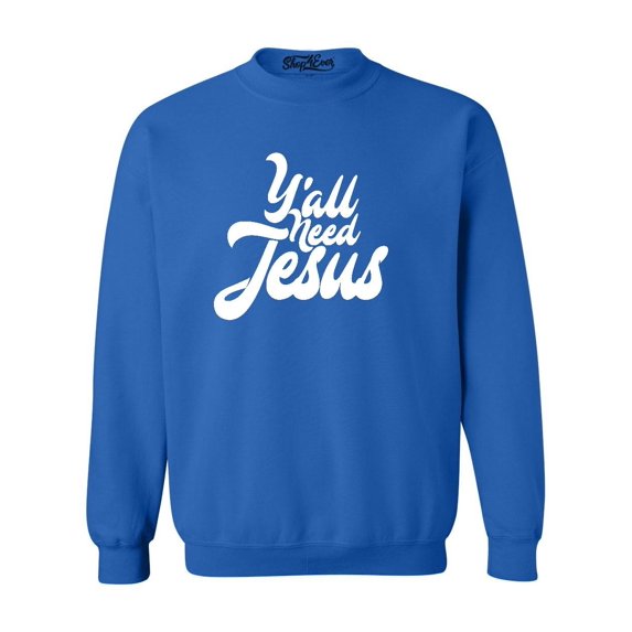 Shop4Ever Men's Y'all Need Jesus Crewneck Sweatshirt Small Royal Blue