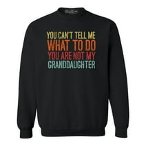 Shop4Ever Men's You Are Not My Granddaughter Crewneck Sweatshirt Large Black