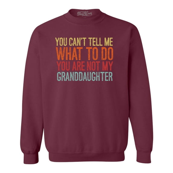 Shop4Ever Men's You Are Not My Granddaughter Crewneck Sweatshirt XX-Large Maroon