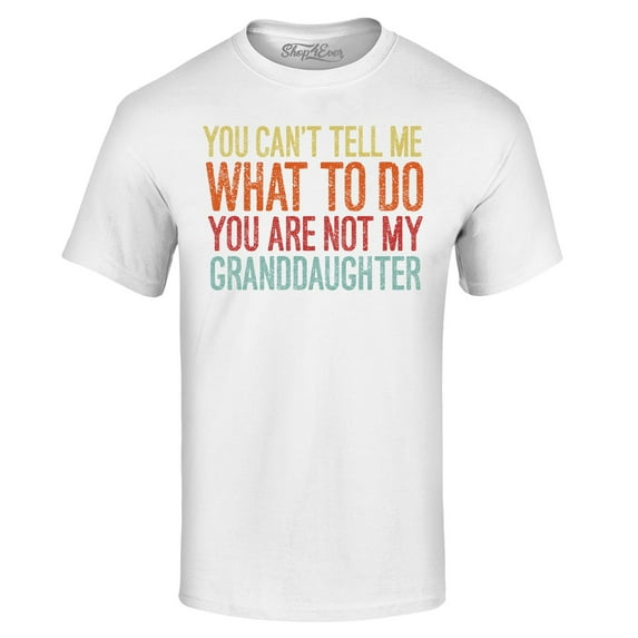 Shop4Ever Men's You Are Not My Granddaughter Graphic T-shirt XXX-Large White