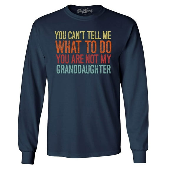 Shop4Ever Men's You Are Not My Granddaughter Long Sleeve Shirt XXX-Large Navy