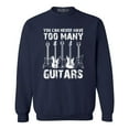 thumbnail image 1 of Shop4Ever Men's You Can Never Have Too Many Guitars Musician Guitarist Crewneck Sweatshirt Small Navy, 1 of 5