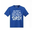 thumbnail image 1 of Shop4Ever Oh Don't Look at Me That Smell is My Dad Toddler's Cotton T-Shirt 3T Royal Blue, 1 of 6