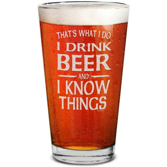 Shop4Ever That's What I Do I Drink and I Know Things Laser Engraved Beer Pint Glass Funny Drinking Beer Glass (16 oz.)