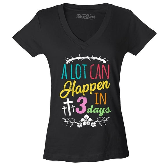 Shop4Ever Women's A Lot Can Happen in 3 Days Easter Christian Slim Fit V-Neck T-Shirt X-Small Black