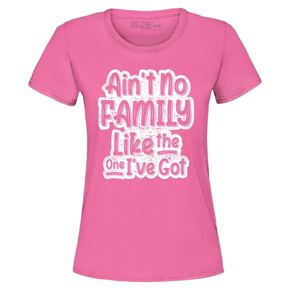Shop4Ever Women's Ain't No Family Like The One I've Got Reunion Graphic T-Shirt Large Azalea Pink