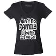 thumbnail image 1 of Shop4Ever Women's Ain't No Family Like The One I've Got Reunion Slim Fit V-Neck T-Shirt X-Small Black, 1 of 5