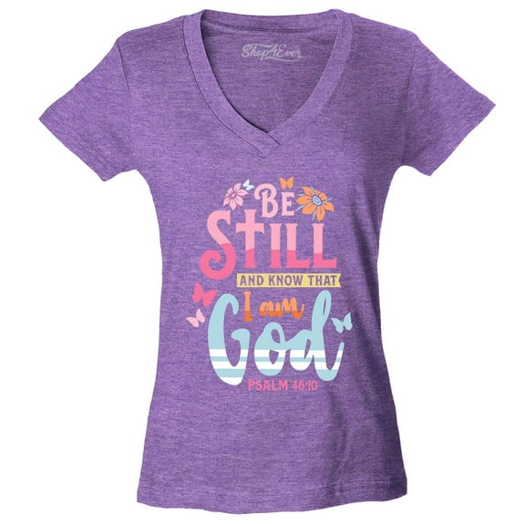 Shop4Ever Women's Be Still and Know That I Am God Psalm 46:10 Slim Fit V-Neck T-Shirt X-Large Heather Purple