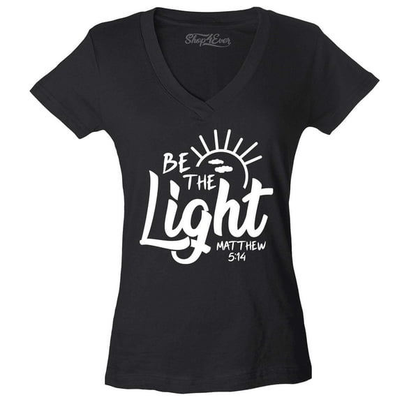 Shop4Ever Women's Be The Light Matthew 5:14 Slim Fit V-Neck T-Shirt Small Black