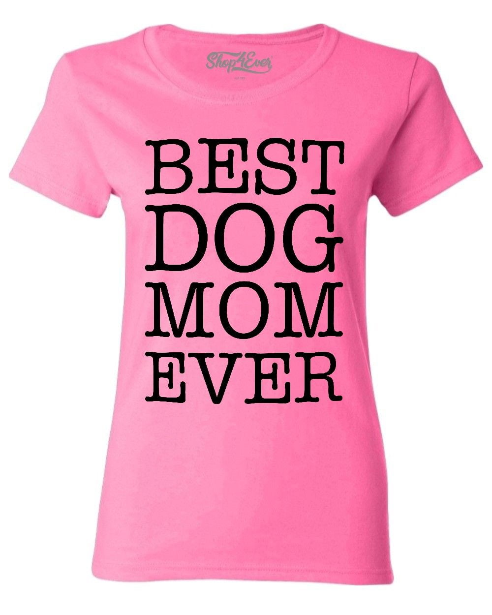 Shop4Ever Women's Best Dog Mom Ever "Black" Graphic TShirt XLarge