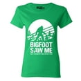 thumbnail image 1 of Shop4Ever Women's Bigfoot Saw Me But Nobody Believes Him Graphic T-Shirt Small Irish Green, 1 of 5