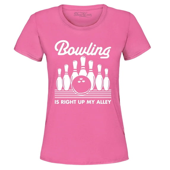 Shop4Ever Women's Bowling is Right Up My Alley Bowler Graphic T-Shirt Small Azalea Pink