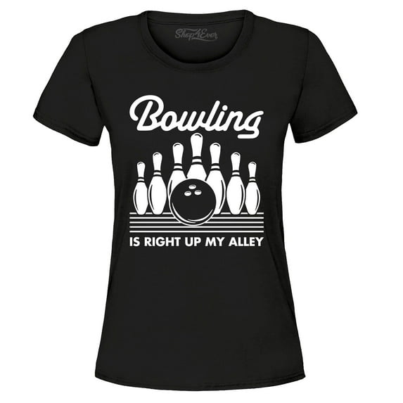 Shop4Ever Women's Bowling is Right Up My Alley Bowler Graphic T-Shirt XX-Large Black