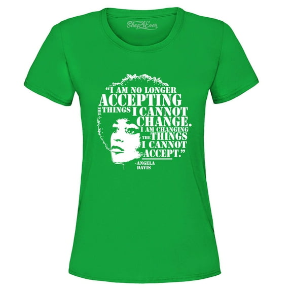 Shop4Ever Women's Changing The Things I Cannot Accept Angela Davis Graphic T-Shirt XXX-Large Irish Green