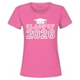 thumbnail image 1 of Shop4Ever Women's Class of 2026 Graphic T-Shirt X-Large Azalea Pink, 1 of 5