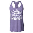 thumbnail image 1 of Shop4Ever Women's Coffee Makes Me Feel Less Murdery Racerback Tank Top Medium Purple, 1 of 5