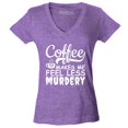 thumbnail image 1 of Shop4Ever Women's Coffee Makes Me Feel Less Murdery Slim Fit V-Neck T-Shirt Large Heather Purple, 1 of 5