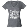thumbnail image 1 of Shop4Ever Women's Coffee Makes Me Feel Less Murdery Slim Fit V-Neck T-Shirt Small Heather Charcoal, 1 of 5