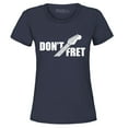 thumbnail image 1 of Shop4Ever Women's Don't Fret Guitar Musician  Graphic T-Shirt X-Large Navy, 1 of 5