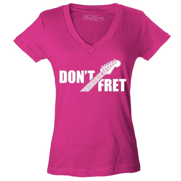 Shop4Ever Women's Don't Fret Guitar Musician  Slim Fit V-Neck T-Shirt Small Pink