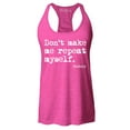 thumbnail image 1 of Shop4Ever Women's Don't Make Me Repeat Myself. - History  Racerback Tank Top Small Fuchsia, 1 of 5