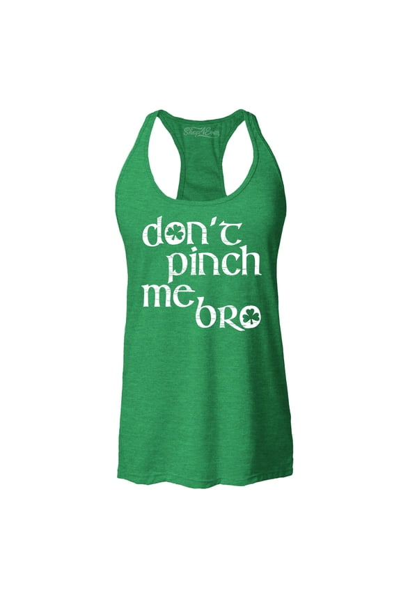Women's Don't Pinch Me Bro St. Patrick's Day Racerback Tank Top XX-Large Kelly Green