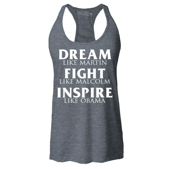 Shop4Ever Women's Dream Like Martin Fight Like Malcolm Inspire Like Obama Racerback Tank Top Medium Charcoal