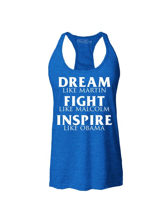 Shop4Ever Women's Dream Like Martin Fight Like Malcolm Inspire Like Obama Racerback Tank Top X-Small Royal Blue