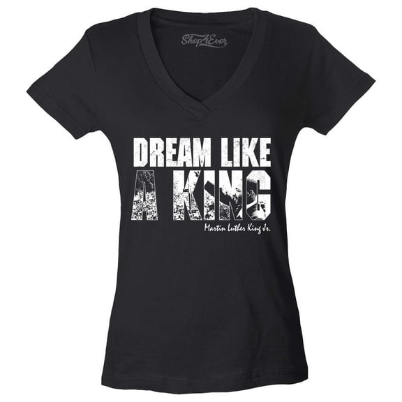 Shop4Ever Women's Dream Like a King Martin Luther King Jr. MLK Slim Fit V-Neck T-Shirt Medium Black