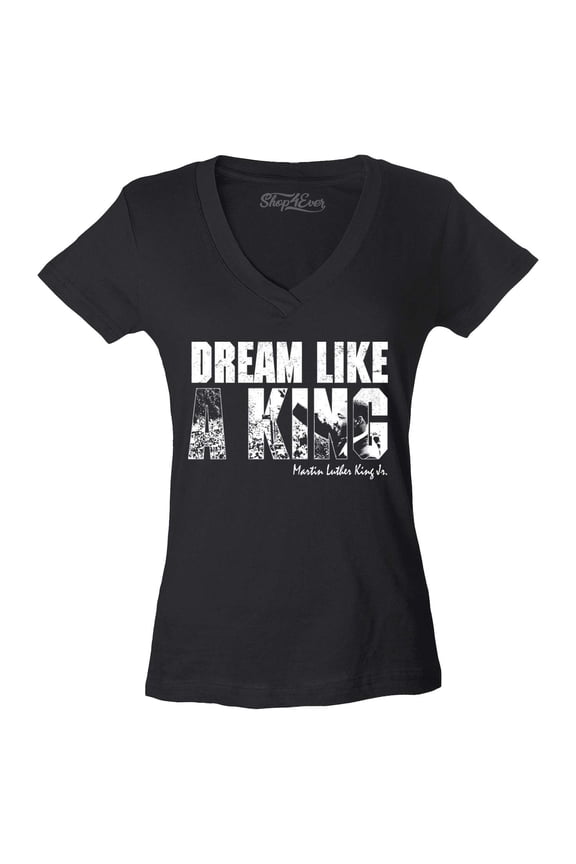 Women's Dream Like a King Martin Luther King Jr. MLK Slim Fit V-Neck T-Shirt X-Small Black