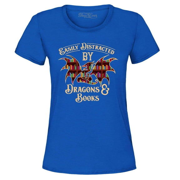 Shop4Ever Women's Easily Distracted by Dragons and Books Graphic T-Shirt Large Royal Blue