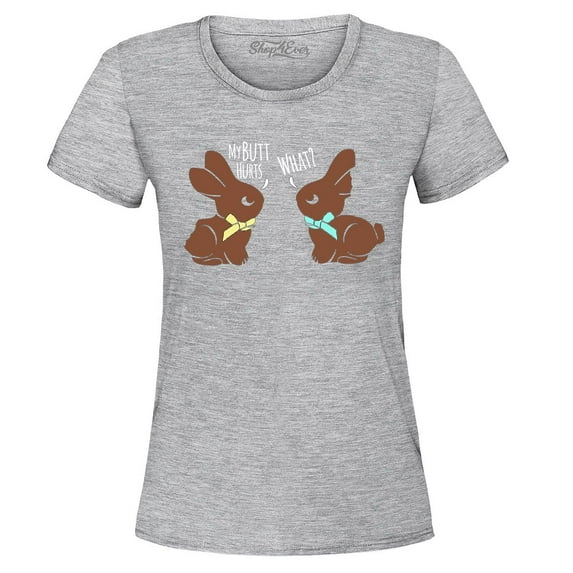 Shop4Ever Women's Easter Chocolate Bunnies My Butt Hurts What? Graphic T-Shirt Large Sports Grey