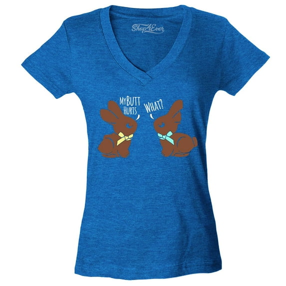 Shop4Ever Women's Easter Chocolate Bunnies My Butt Hurts What? Slim Fit V-Neck T-Shirt Large Heather Royal Blue
